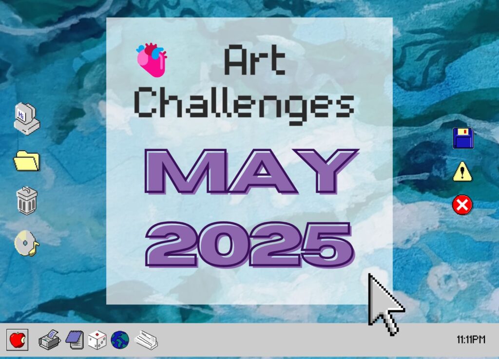 Art Challenges May 2025